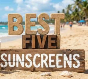 கோடைகாலத்திற்கான சிறந்த 5 சன்ஸ்கிரீன்கள்:  (5 Best Sunscreens for Summer: A Complete Guide to Protecting Your Skin)